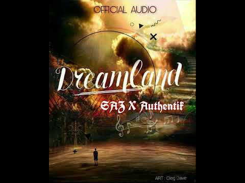 Dreamland by Authentik ft Saz