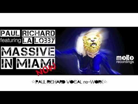 Paul Richard featuring La Lobby - Massive in Miami Now (Paul Richard Vocal re-Work)