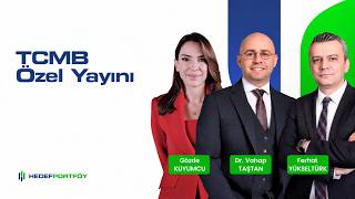 TCMB Özel Yayını | Hedef Portföy & Dr. Vahap Taştan & Ferhat Yükseltür