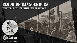 Blood of Bannockburn – War of Scottish Independence – Sabaton History 002