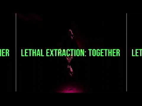 Lethal Extraction