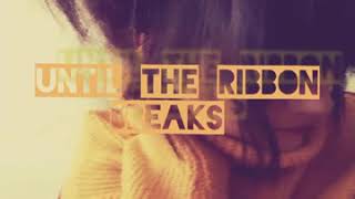 Until the ribbon breaks - Romeo with lyrics