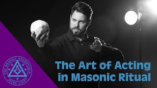 The Art of Acting in Masonic Ritual | TMR 383