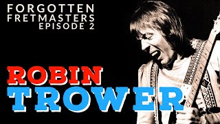 Forgotten Fretmasters #2 - Robin Trower