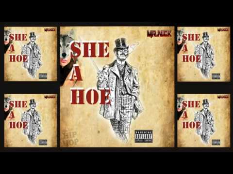 Mr.Nick - She A Hoe  | Snippet | 2017 |