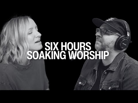 6 Hours Soaking Worship - @JustinRizzoMusic , Anna Blanc, Andrew Meek, Lesley Philips