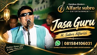 Download lagu Jasa Guru  ||  H. Subro Alfarizi  ||  Video Live Show  ||  Cipt. H.M Zain/Drs. H. Abu Ali Haidar mp3
