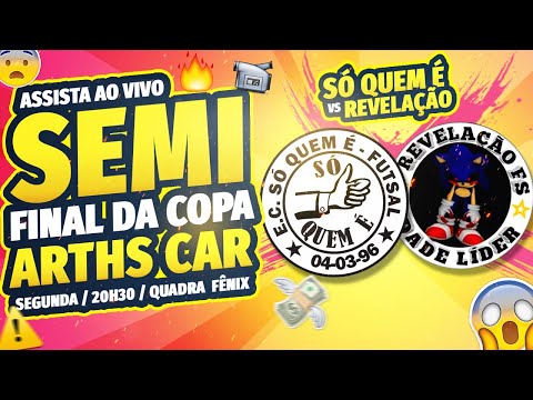 Só quem é  v Revelação | Semi Final da 1° Copa Arth's Car 2022 | AO VIVO