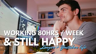 How I stay happy working 80 hours a week