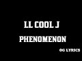 LL Cool J – Phenomenon(lyrics)