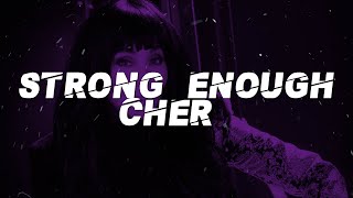Cher - Strong Enough (Lyrics)