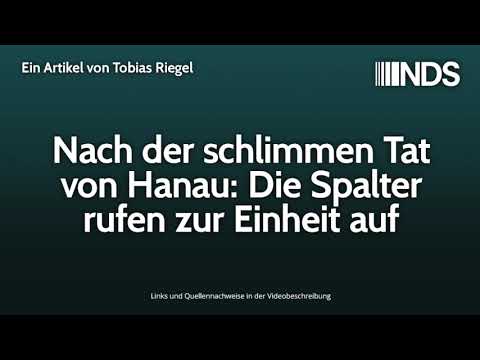 Nach der schlimmen Tat von Hanau: Die Spalter rufen zur Einheit auf | Tobias Riegel | NDS