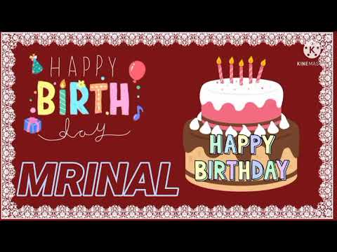 happy birthday mrinal//mrinal birthday song