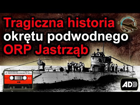 The tragic story of the ORP Jastrząb submarine