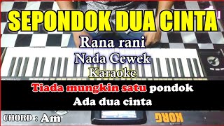 Download lagu SEPONDOK DUA CINTA Karaoke Rana rani Nada cewek | Korg Pa3x (Chord&Lirik) mp3 Download lagu SEPONDOK DUA CINTA Karaoke Rana rani Nada cewek | Korg Pa3x (Chord&Lirik) mp3