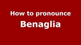 How to pronounce Benaglia