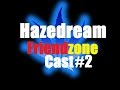 MTV Friendzone S4E2 Hazedream Cast#2 