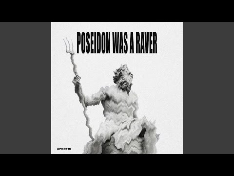 Poseidon Was A Raver