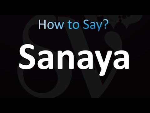 How to Pronounce Sanaya
