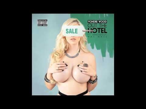 Vondre Wood - Out The Hotel Ft. SpacedOut, Mac Mase