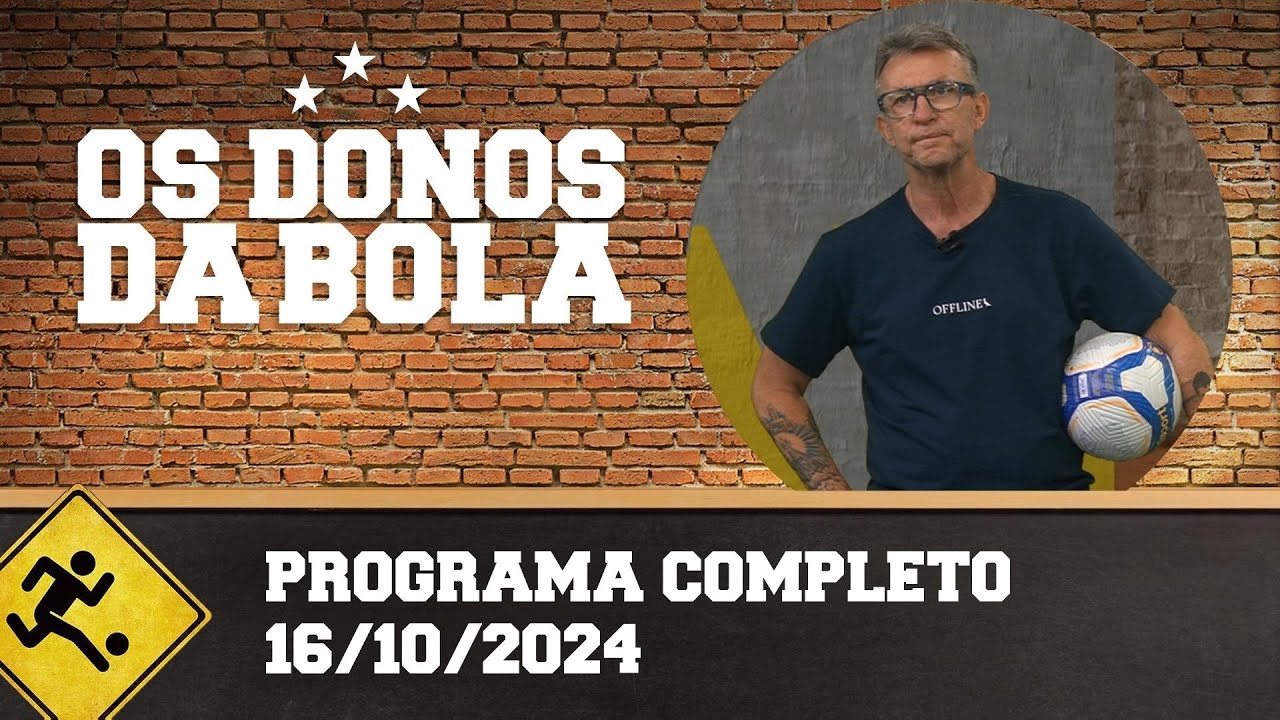 [AO VIVO] OS DONOS DA BOLA | 16/10/2024