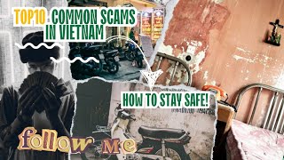 10 COMMON SCAMS IN VIETNAM AND HOW TO STAY SAFE!