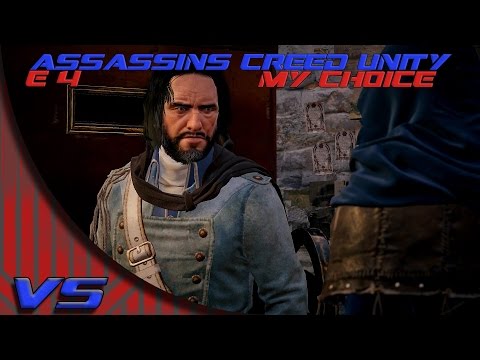 Assassin's Creed Unity : Episode 4 : I Make My Decisions Now.