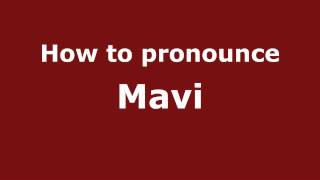 How to pronounce Mavi