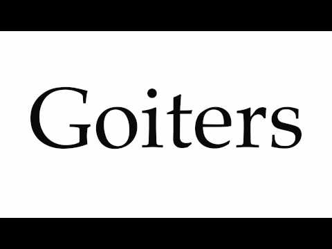 How to Pronounce Goiters