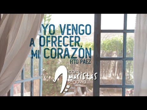 YO VENGO A OFRECER MI CORAZÓN · Fito Páez · Coro Maristas Segovia
