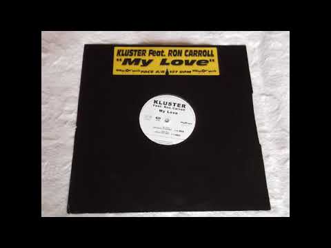 KLUSTER Feat. Ron Carroll - My Love (Original club mix) 2000