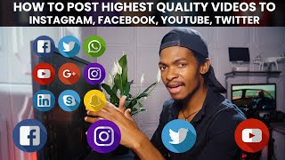 How to Post HIGHEST Quality Videos to Instagram, Facebook, YouTube, Twitter in 2020.