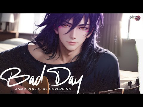 Pacar kamu NYANYI dan COMFORTING, ketika kamu lagi BAD DAY | ASMR cowok (Kisses, Spicy, Comfort)