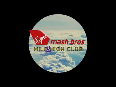 Super Mash Bros. - Mile(y) High Club (Full Album)