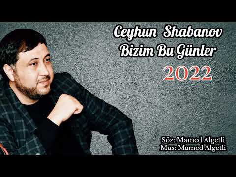 Ceyhun Shabanov - Bizim bu günler. 2022