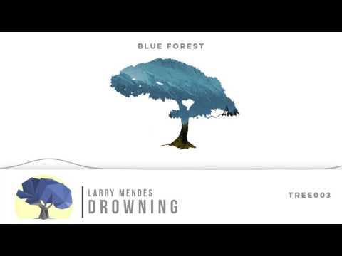 Larry Mendes - Drowning [OUT NOW]