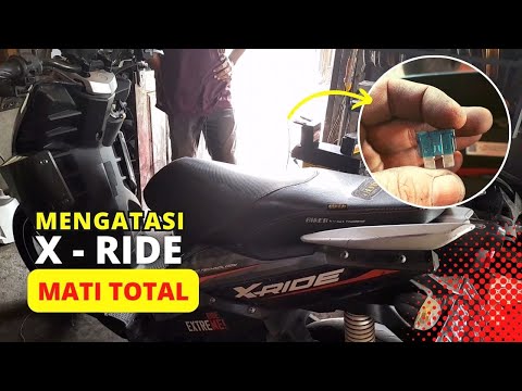 MENGATASI X-RIDE MATI TOTAL - penyebab motor x ride mati total