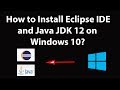 How to Install Eclipse IDE and Java JDK 12 on Windows 10?