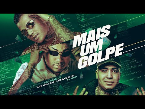MAIS UM GOLPE - MC Fidelis, MC Willian e MC Lele JP (Áudio Oficial) DJ GHP