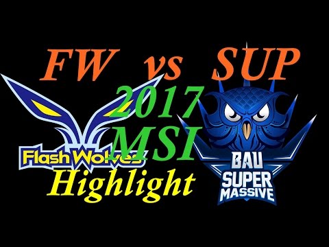 FW vs SUP 2017 MSI Play-in  Day 6 HighLight