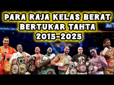 Tinju dunia,Para Raja" Bertukar TAHTA kelas berat 2015-2025