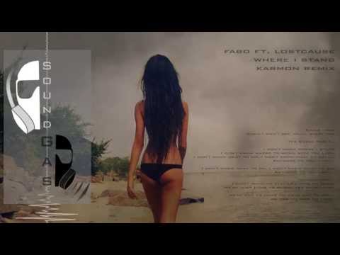Fabo ft. Lostcause - Where I stand (Karmon Remix) | SoundGas