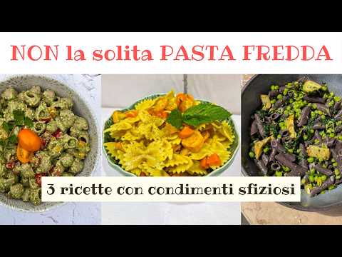 3 idee di pasta fredda - ricette semplici e originali