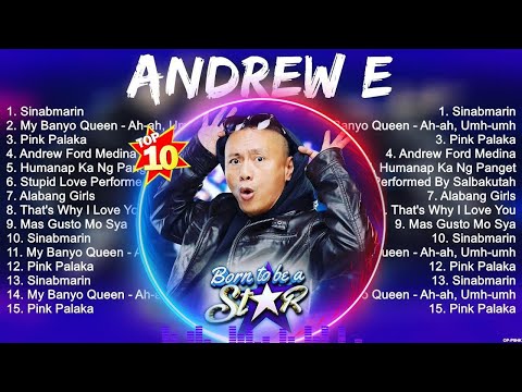 Andrew E Greatest Hits ~ Andrew E Top 10 2023 ~ Andrew E Of All Time
