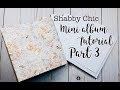 7x7 Shabby Chic Mini Album Tutorial Part 3 + Bonus Tutorial