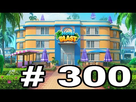 HOTEL BLAST : LEVEL # 300 🏨🌹||✔💯