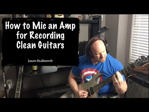 How to Mic an Amp for Recording Clean Guitars