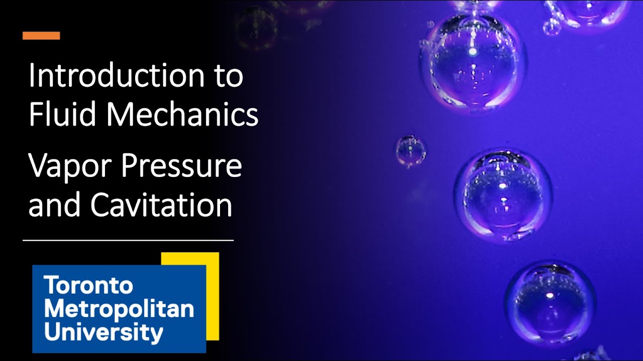 Introduction to Fluid Mechanics: Vapor Pressure and Cavitation