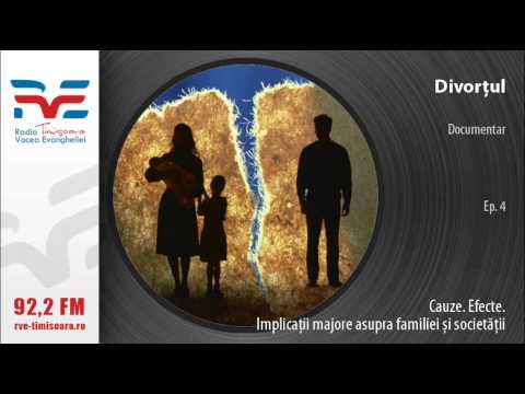 Documentar: Divortul - Cauze. Efecte. Implicatii majore asupra familiei si societatii - Ep.4