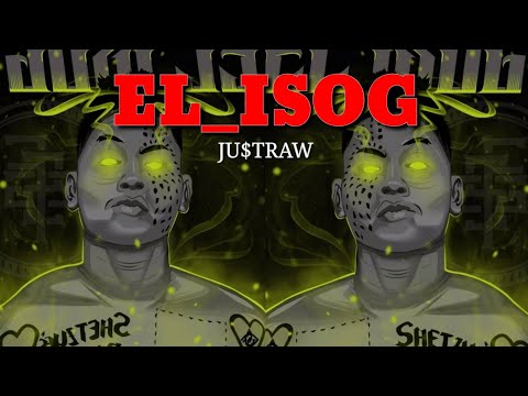EL_ISOG By: Ju$Traw Lyrics [EL_ISOG SOUNDTRACK]